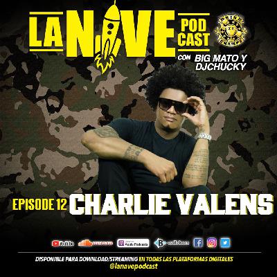 12: EPISODE 12 - CHARLIE VALENS 12: EPISODE 12 - CHARLIE VALENS