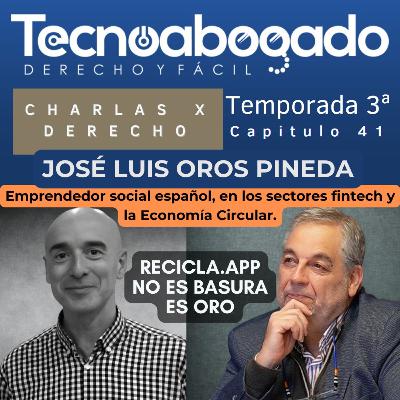 041 Tu basura vale “Oro” con Recicla App y la revolución circular, con José Luis Oros.