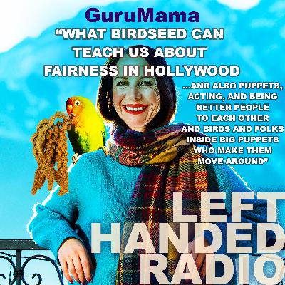 SINGLES | "GuruMama—What Birdseed Can Teach Us About Fairness In Hollywood..."