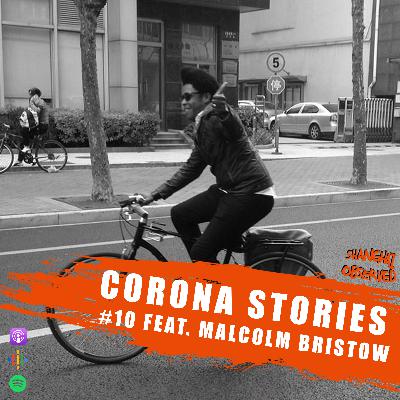 Corona Stories #10 - Malcolm Bristow Corona Stories #10 - Malcolm Bristow