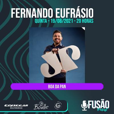 Fusão Podcast - Fernando Eufrasio #042