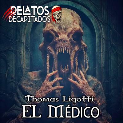 THOMAS LIGOTTI - El médico