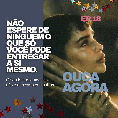 Escritos e Newsletter #18: não espere de ninguém o que só você pode entregar a si mesmo.