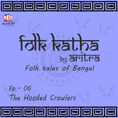 EP-6 The Hooded Crawlers