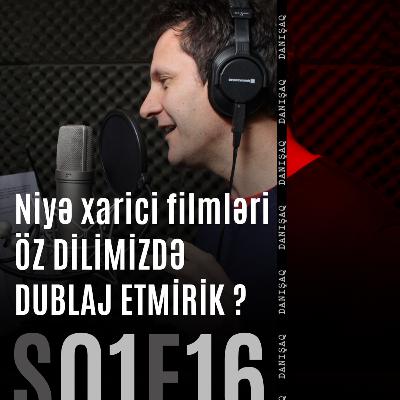 Niyə xarici filmləri ÖZ DİLİMİZDƏ DUBLAJ ETMİRİK ? | Danışaq Podkast S01E16 Niyə xarici filmləri ÖZ DİLİMİZDƏ DUBLAJ ETMİRİK ? | Danışaq Podkast S01E16