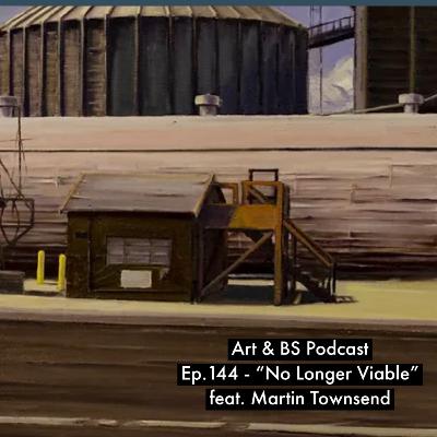 144 - "No Longer Viable" feat. Martin Townsend 144 - "No Longer Viable" feat. Martin Townsend