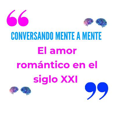 El amor romántico en el siglo XXI