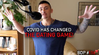 COVID HAS CHANGED THE DATING GAME! | BDP #116