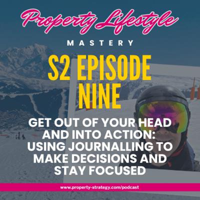 S2-9. Get out of your head and into action: using journalling to make decisions and stay focused S2-9. Get out of your head and into action: using journalling to make decisions and stay focused