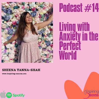 Living with Anxiety in the Perfect World Living with Anxiety in the Perfect World
