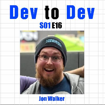 Dev to Dev S01 E16 - Jon Walker