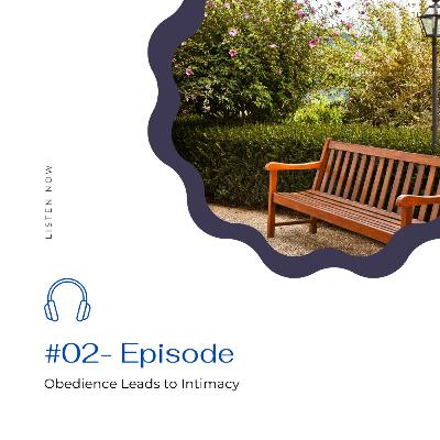 Obedience Leads to Intimacy