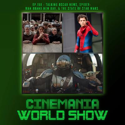 Cinemania World Ep.158 "Talking the Oscar Nominations, Spider-Man Brand New Day, and the State of Star Wars" Cinemania World Ep.158 "Talking the Oscar Nominations, Spider-Man Brand New Day, and the State of Star Wars"