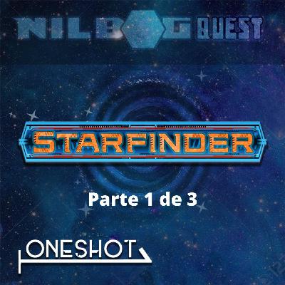One Shot - Starfinder (Parte 1 de 3) One Shot - Starfinder (Parte 1 de 3)