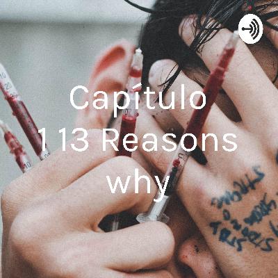 Capítulo 2 “13 Reasons why”