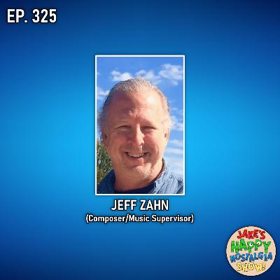 Jeff Zahn (Composer/Music Supervisor) || Ep. 325 Jeff Zahn (Composer/Music Supervisor) || Ep. 325