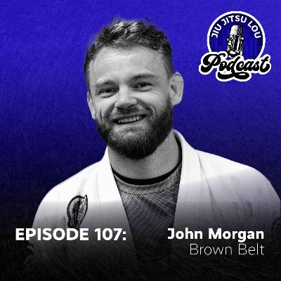 E107: John Morgan - Brown Belt