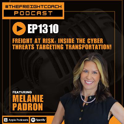 1310. #TFCP - Freight at Risk: Inside the Cyber Threats Targeting Transportation!