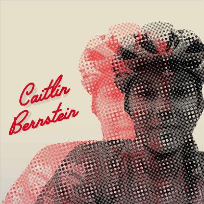 Ep. 38 - Having a Positive Presence with Caitlin Bernstein Ep. 38 - Having a Positive Presence with Caitlin Bernstein