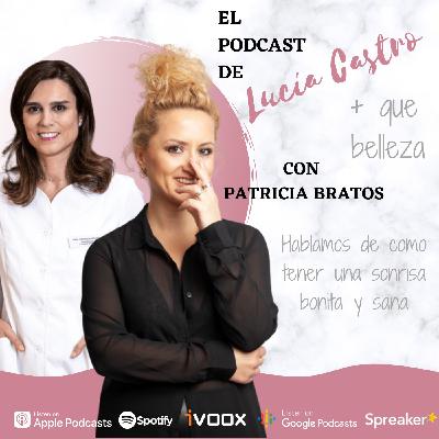 Como tener una sonrisa bonita y sana con Patricia Bratos en + Que Belleza #63 Como tener una sonrisa bonita y sana con Patricia Bratos en + Que Belleza #63