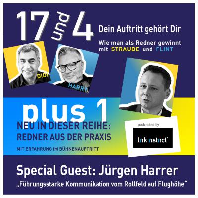 17und4 plus1 - Redner aus der Praxis - Special Guest: Jürgen Harrer