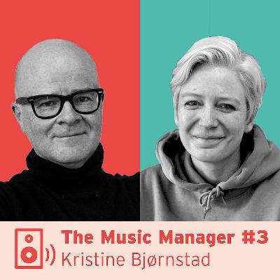 The Music Manager #3: Kristine Bjørnstad The Music Manager #3: Kristine Bjørnstad