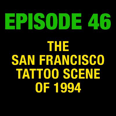 Episode 46: 1994 -Tattoo Episode 46: 1994 -Tattoo