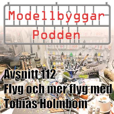 112. Flyg och mer flyg med Tobias Holmbom