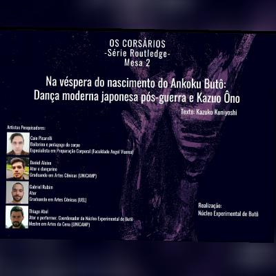#2 - Na véspera do nascimento do Ankoku Butô: dança moderna japonesa pós-guerra e Kazuo Ohno