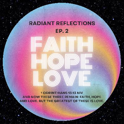 Faith, Hope, Love Faith, Hope, Love