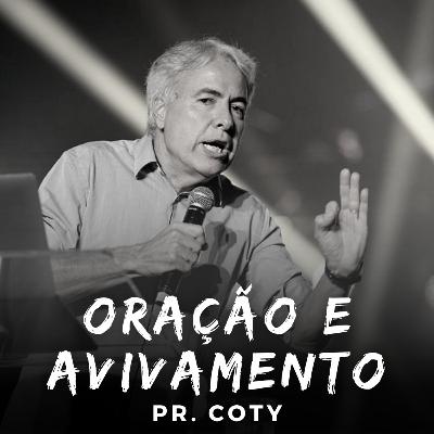 Oração e Avivamento - Pr. Coty #17