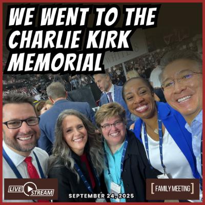 Our HONEST Reaction to the Charlie Kirk Memorial | Family Meeting 9/24/25 Our HONEST Reaction to the Charlie Kirk Memorial | Family Meeting 9/24/25