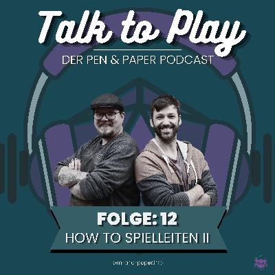 Talk To Play | Der Pen and Paper Podcast - Folge 12: How to Spielleiten Teil 2 Talk To Play | Der Pen and Paper Podcast - Folge 12: How to Spielleiten Teil 2
