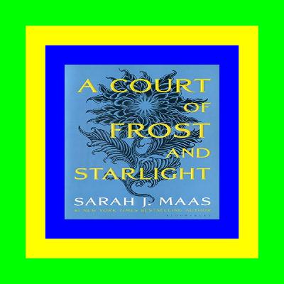 PDF) A Court of Frost and Starlight (A Court of Thorns and Roses  #3.1) Full PDF