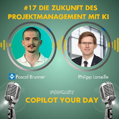 #17 Die Zukunft des Projektmanagements mit KI mit Philipp Larseille