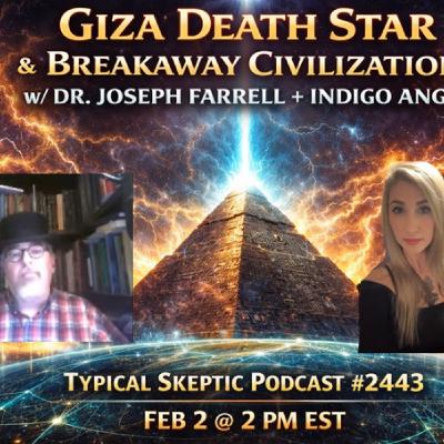 DR. JOSEPH P. FARRELL — Giza Death Star • Breakaway Civilizations • Indigo Angel X TSP # 2443