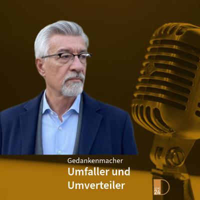 Umfaller und Umverteiler. Gedankenmacher in DNEWS24 Umfaller und Umverteiler. Gedankenmacher in DNEWS24