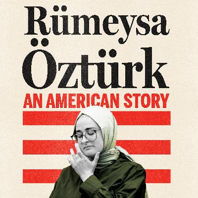 Rümeysa Öztürk: An American Story Pt. 1