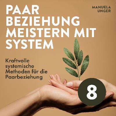 Kraftvolle systemische Methoden für die Paarbeziehung