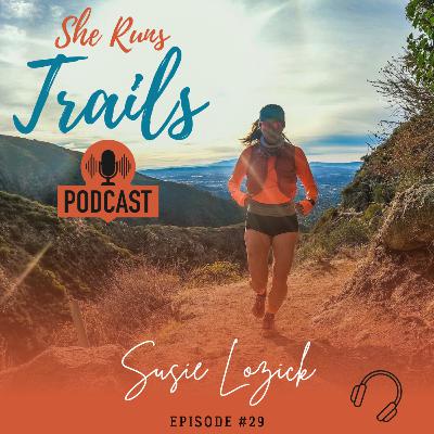 Susie Lozick 29 | Structure Over Motivation, Winning Ray Miller 50 Miler, & The Importance of Nutrition