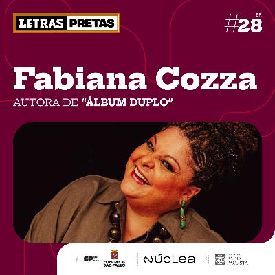 Ep#28 - Fabiana Cozza fala sobre seu livro “Álbum Duplo”