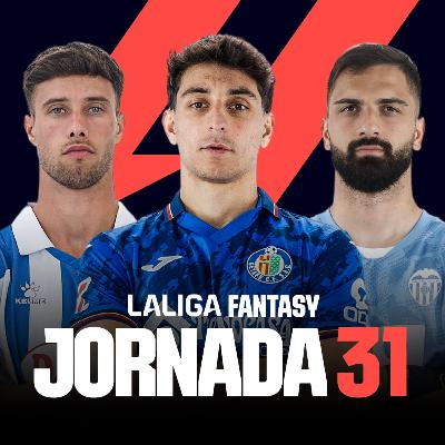 JORNADA 31: ANÁLISIS LALIGA FANTASY | 11 PROBABLES y RECOMENDACIONES