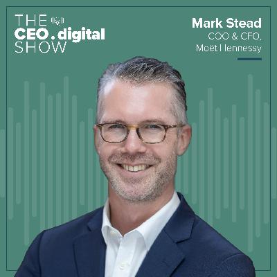 Mark Stead, CFO & COO at Moët Hennessy, on Fusing IT, Operations & Finance for a Sustainable Luxury Goods Future Mark Stead, CFO & COO at Moët Hennessy, on Fusing IT, Operations & Finance for a Sustainable Luxury Goods Future