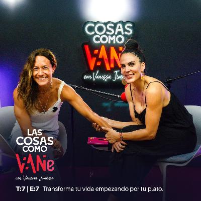 Las Cosas Como VaNe: Transforma tu vida empezando por tu plato
