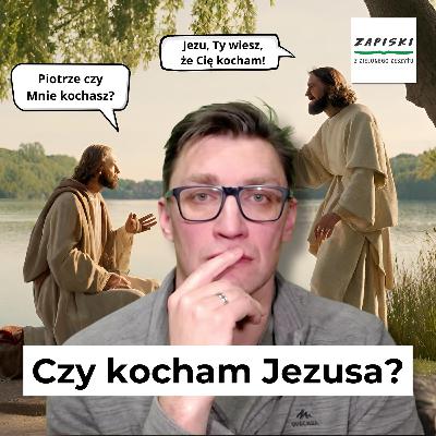Radujmy się! O praktykowaniu Bożej obecności (#80) – Czy kocham Jezusa?