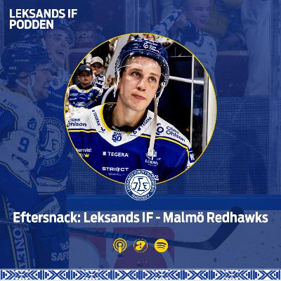 Eftersnack: Leksands IF - Malmö Redhawks