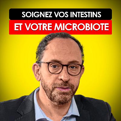 #73 - 5 conseils pour prendre soin de vos INTESTINS et de votre MICROBIOTE naturellement [Pr Sokol]