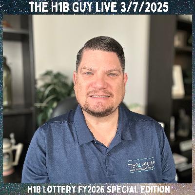 THE H1B GUY LIVE (3/7/2025): H1B Lottery FY2026 Special Edition THE H1B GUY LIVE (3/7/2025): H1B Lottery FY2026 Special Edition