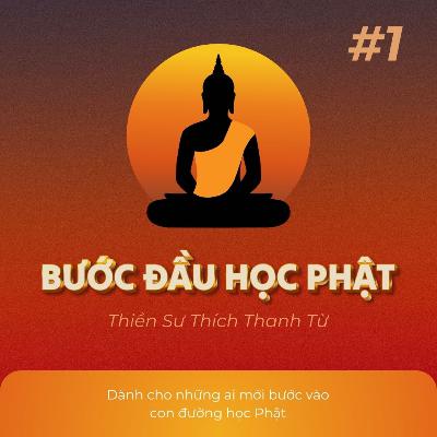 Bước Đầu Học Phật (HT. Thích Thanh Từ) || Phần 01: Con đường học Phật