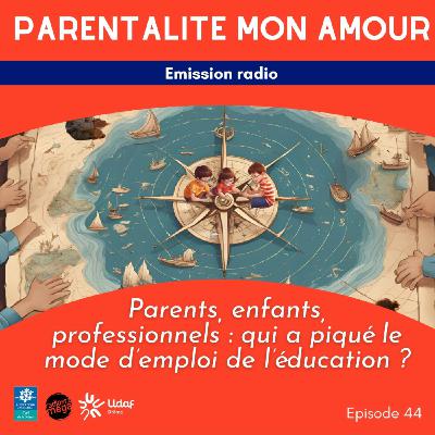 Parentalité mon Amour #44 - L'éducation